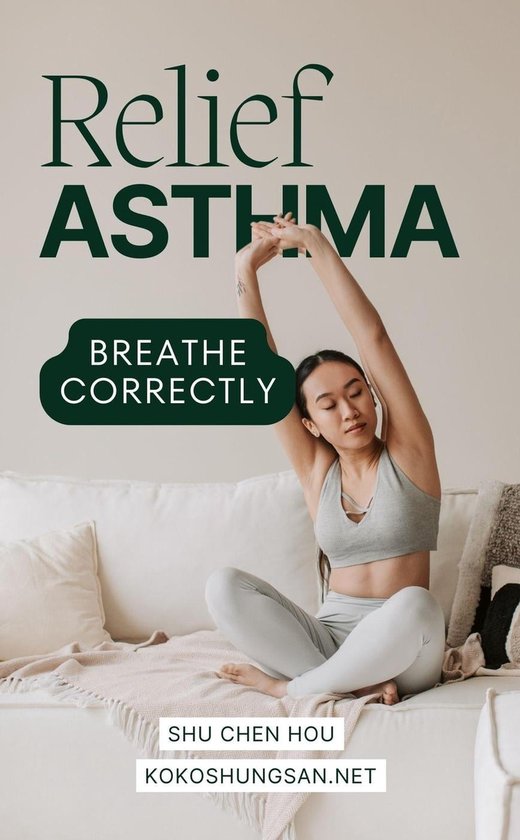 Asthma Relief How to Breathe Correctly and Take Control of Your Asthma (ebook), Shu...