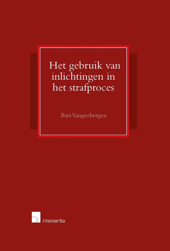 Het gebruik van inlichtingen in het strafproces - cover