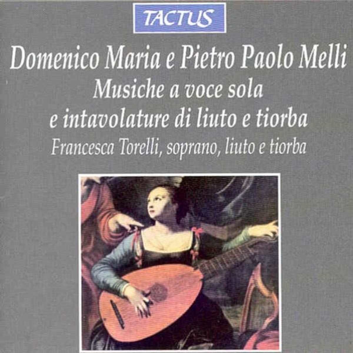 Francesca Torelli - Melli: Musiche A Voce Sola E Intavolature Di Liuto E Tiorba (CD)