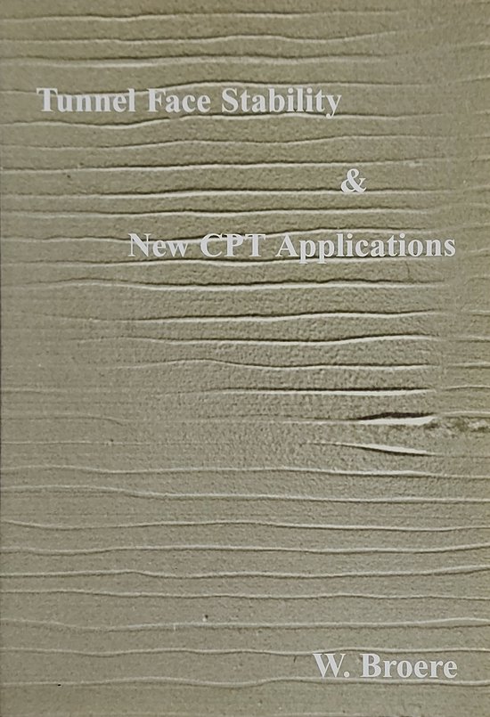 Tunnel face stability new cpt applications w broere 9789040722158