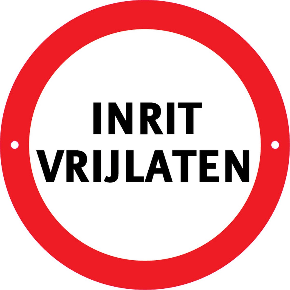 BWK - Verbodsbord Intrit Vrijlaten - 25cmØ met 2 Boorgaten - op 3mm dik Aluminium