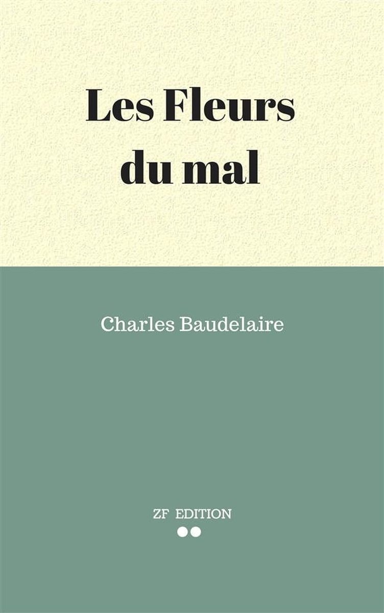 Les Fleurs du mal - Charles Baudelaire.