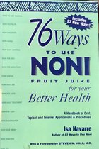 76 Ways to Use NONI Fruit Juice for Your Better Health