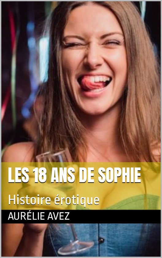 Les 18 Ans De Sophie ebook Aur lie AVEZ 1230006026363 Boeken les-18-ans-de-sophie-ebook-aur-lie-avez-1230006026363-boeken