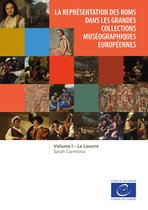La représentation des Roms dans les grandes collections muséographiques européennes 1 - La représentation des Roms dans les grandes collections muséographiques européennes