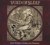 Void Of Sleep - Tales Between Reality And Madness (CD)