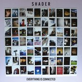 Shader - Everything Is Connected (CD)