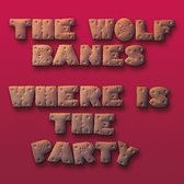 The Wolf Banes - Where Is The Party (CD)