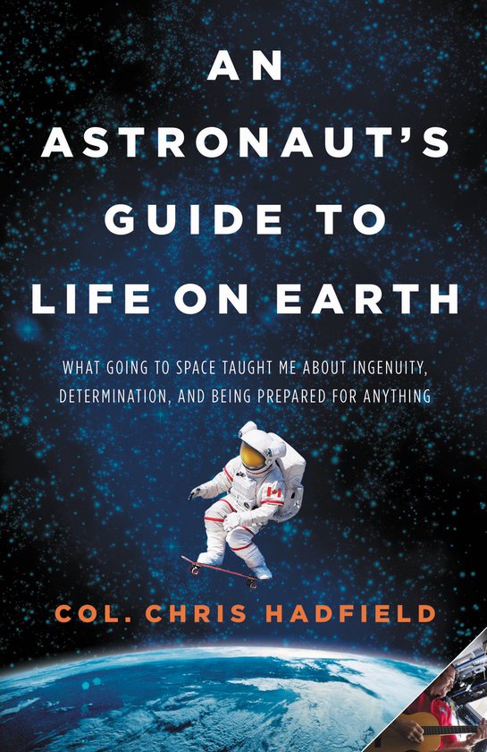 An Astronaut's Guide to Life on Earth - cover