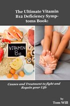 The Ultimate Vitamin B12 Deficiency Symptoms Book