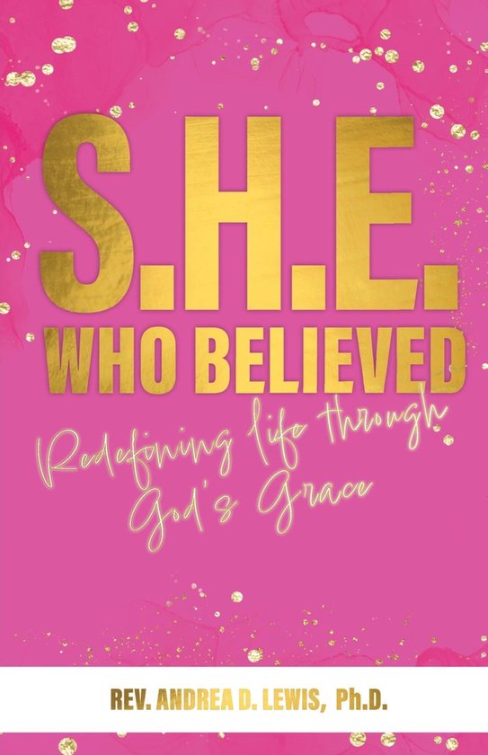 S.H.E. Who Believed (ebook), Ph.D. Andrea Lewis D. 9798986747163
