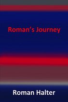 Holocaust Survivor Memoirs WWII - Roman's Journey