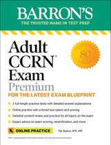 Barron's Test Prep- Adult CCRN Exam Premium: Study Guide for the Latest Exam Blueprint, Includes 3 Practice Tests, Comprehensive Review, and Online Study Prep