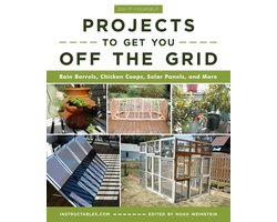 Do-It-Yourself Projects to Get You Off the Grid