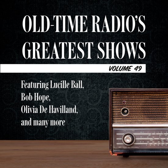 Old-Time Radio's Greatest Shows, Volume 49 - cover