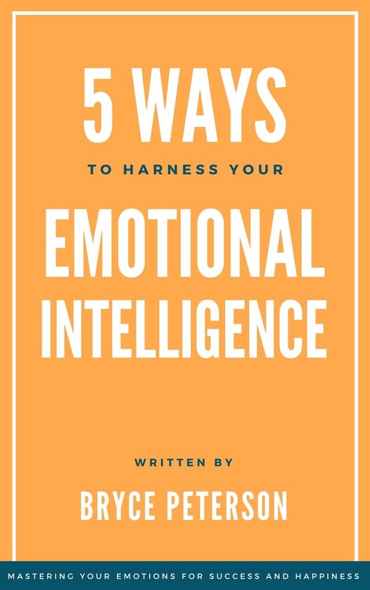 Self Awareness 3 5 Ways to Harness Your Emotional Intelligence (ebook
