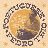 Portugese Pedro Trio - I've Got The World By The Tail (7" Vinyl Single)