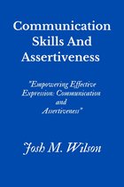 Communication Skills And Assertiveness