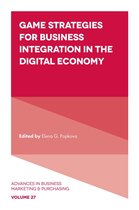 Advances in Business Marketing and Purchasing 27 - Game Strategies for Business Integration in the Digital Economy