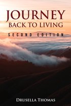 Journey Back to Living: Second Edition
