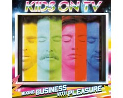 Kids On TV - Mixing Business With Pleasure (CD)