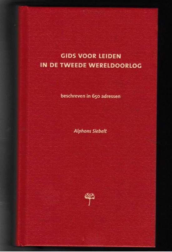 9789071256172 - Gids voor Leiden in de Tweede Wereldoorlog