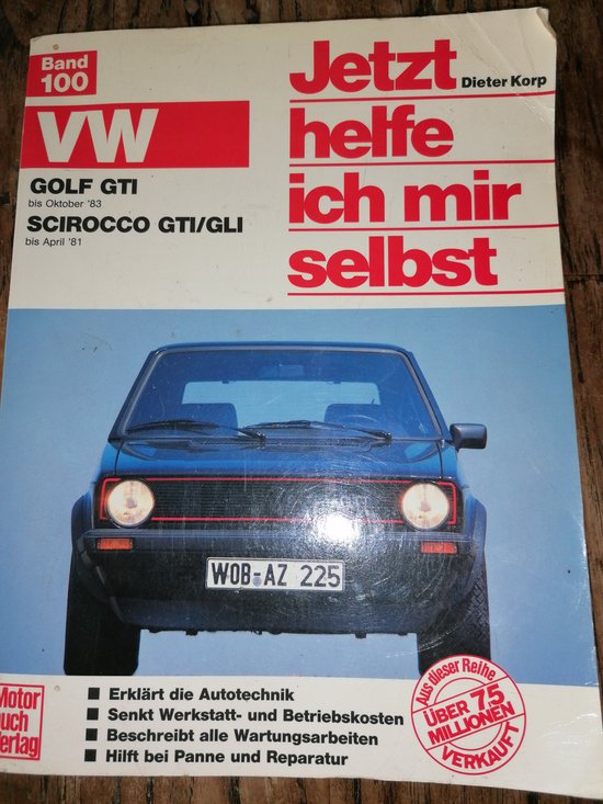 VW Golf GTI bis Oktober '83. VW Scirocco GTI / GLI bis April '81. Jetzt helfe ich mir selbst