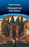 Dover Thrift Editions: Philosophy - Twilight of the Idols