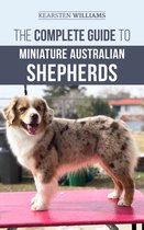The Complete Guide to Miniature Australian Shepherds