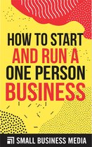 How To Start And Run A One Person Business