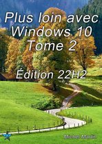 Plus loin avec Windows 10 Tome 2