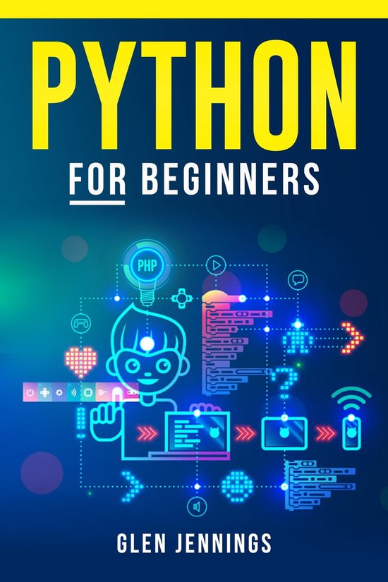 PYTHON FOR BEGINNERS (ebook), Glen Jennings | 9783988311535 | Boeken | bol