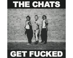 The Chats - Get Fucked (CD)