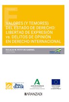Estudios - Valores (y temores) del Estado de Derecho: libertad de expresión vs. delitos de opinión en Derecho internacional