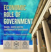 Economic Role of Government : Health, Safety and the Environment in Government Grade 5 Social Studies Children's Government Books