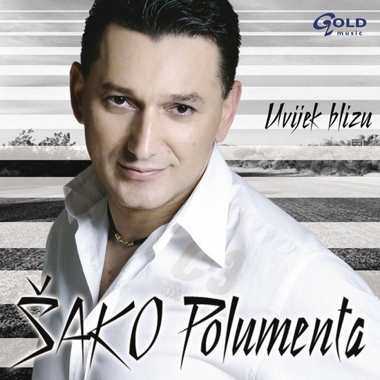 Šako Polumenta – Uvijek Blizu