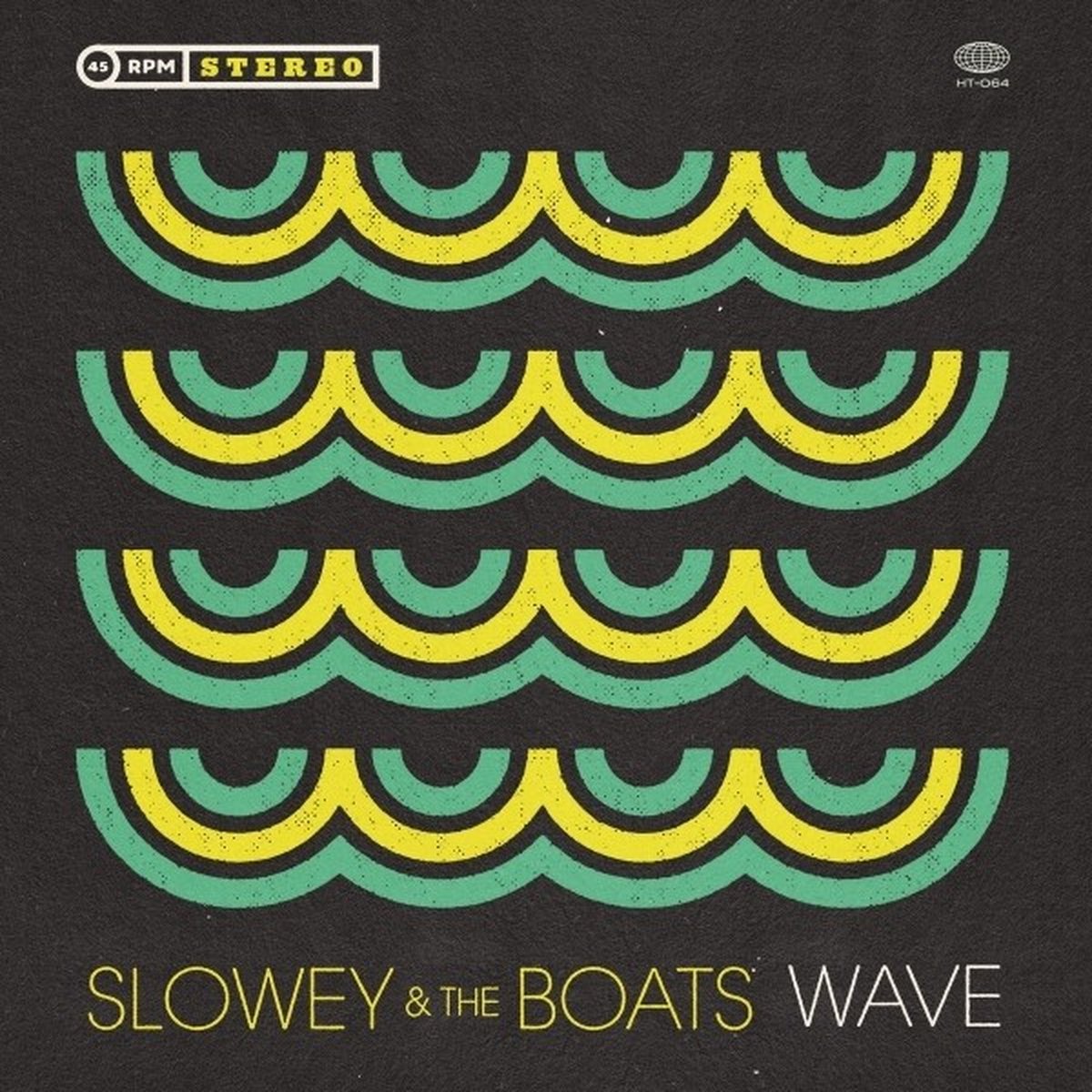 Slowey And The Boats - Wave (7" Single)