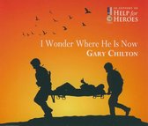 Chilton, Gary - I Wonder Where He Is Now (uk)
