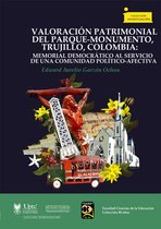 Investigación 18 - Valoración Patrimonial del Parque-Monumento, Trujillo, Colombia: