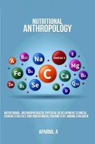 Nutritional Anthropological Physical Development Clinical Characteristics and Biochemical Parameters Among Children