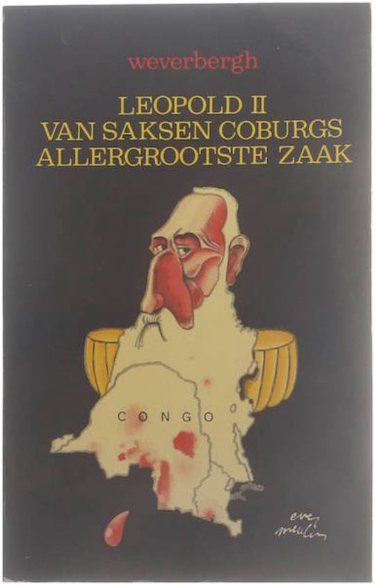9789022302910 - Leopold II van Saksen Coburgs Allergrootste Zaak