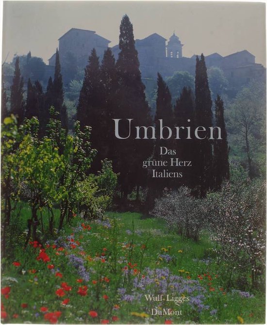 Umbrien, das grüne Herz Italiens, Ligges Wulf  9783770126415  Boeken  bol.com