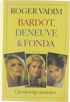 Bardot, Deneuve & Fonda