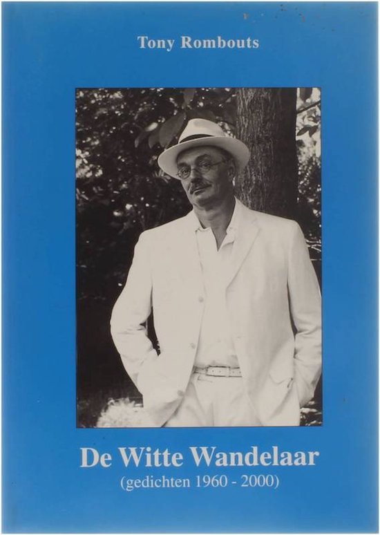 Tony Rombouts De witte wandelaar, Tony Rombouts | 9789070959579 | Boeken | bol