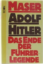 Adolf Hitler - Das Ende der Führerlegende