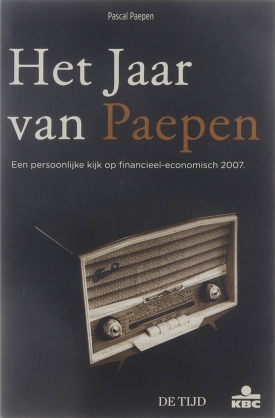 Het jaar van Paepen - een persoonlijke kijk op financieel-economisch 2007