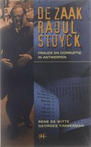 De zaak Raoul Stuyck - Fraude en Corruptie in Antwerpen