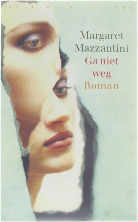 Margaret Mazzantini - Ga Niet Weg