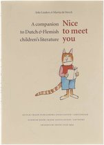 Nice to meet you : a companion to Dutch & Flemish children's literature