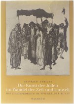 Die Kunst der Juden im Wandel der Zeit un Umwelt. Das Judenproblem im Spiegel der Kunst - Strauss, Heinrich